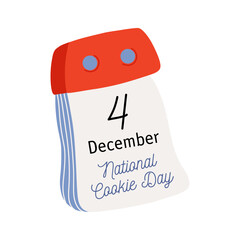 Tear-off calendar. Calendar page with 
National Cookie Day date. December 4. Flat style hand drawn vector icon.
