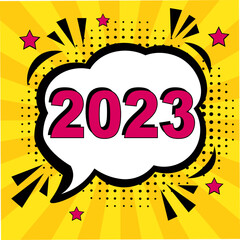 2023 happy new year. Comic text. Pop Art vintage vector illustration. Retro comic speech bubble. Number 2023 text for New Year. Vector illustration, vintage design, pop art style. Colorful New Years