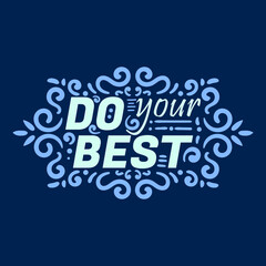 Fototapeta premium Do Your Best lettering