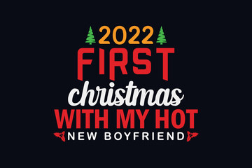 Fototapeta premium 2022 first christmas with my hot New boyfriend t-shirt design