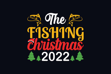 The fishing christmas 2022 t-shirt design