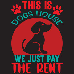 this is dogs house we just pay the rent
