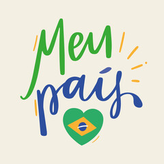 Naklejka premium Meu país. My Country in brazilian portuguese. Modern hand Lettering. vector.
