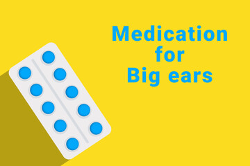 Big ears logo. Big ears sign next to pills drug. Illustration with drug for Big ears. Yellow collage with disease title and pills blister