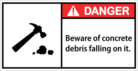 Beware of concrete debris falling on it.sign danger