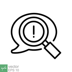 Censored content identifying icon. Simple outline style. Exclamation sign and magnifier glass, chat message alert concept. Thin line vector illustration isolated on white background. EPS 10.