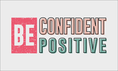 Be confidence be positive typography design