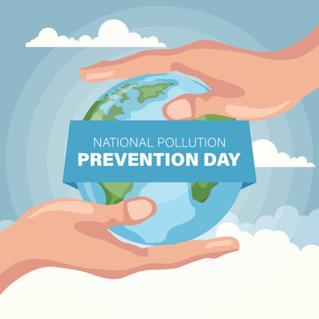 Design of hands holding the planet earth with national pollution prevention day text. Poster to raise awareness about caring for the environment