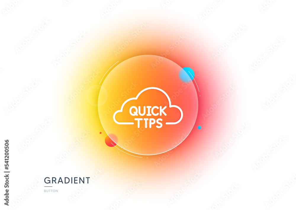 Poster quick tips cloud line icon. gradient blur button with glassmorphism. helpful tricks sign. transparen