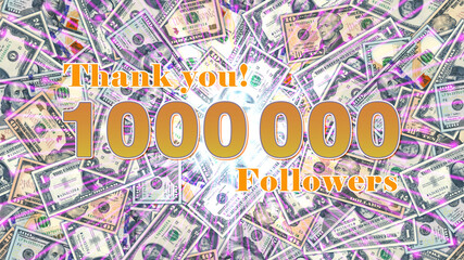 Festive illustration with orange inscription, Thank you 1 000 000 followers, against radiant the backdrop of US paper money. Banknotes in denominations of 1, 2, 10 and 100 dollars