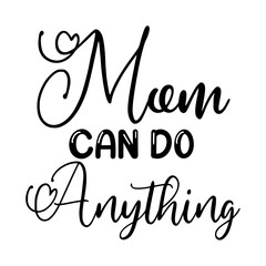 Mom Can Do Anything