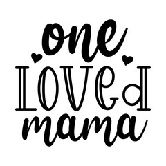 one loved mama