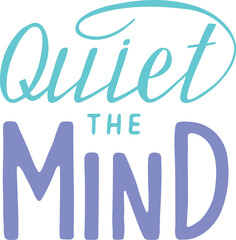 Quiet the mind lettering illustration