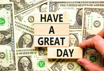 Have a great day symbol. Concept words Have a great day on wooden blocks. Beautiful background from...