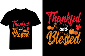 Thankful and blessed T Shirt, Thanksgiving T Shirt, Turkey Shirt,