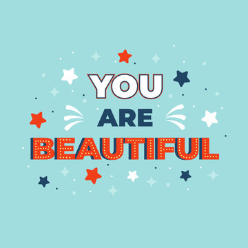 Motivational poster "You are beautiful". You are beautiful postcard. Lettering, inspirational quote about life, positive phrase.