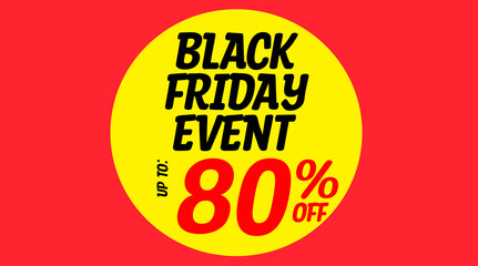 Word text black friday event 80% off written on yellow circle with red background. copy space. banner