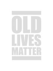 old lives matter Zitat 