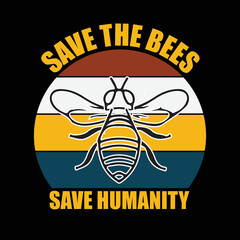 Save the bees save humanity T-shirt design, bee shirt