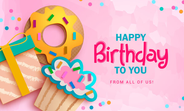 Happy Birthday Text Vector Background Design. Birthday Greeting Typography In Pink Space With Donut, Gift And Cup Cake Paper Cut Craft Party Decoration. Vector Illustration.  