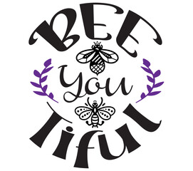 Bee You Tiful, Bee SVG Bundle, Bee T-Shirt Bundle, Bee SVG, SVG