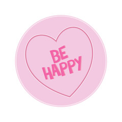 Loveheart Sweet Candy - Be Happy Message vector Illustration