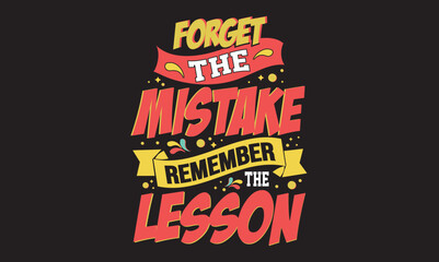 Forget The Mistake Remember The Lesson Design
