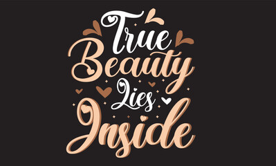 True Beauty Lies Inside Design