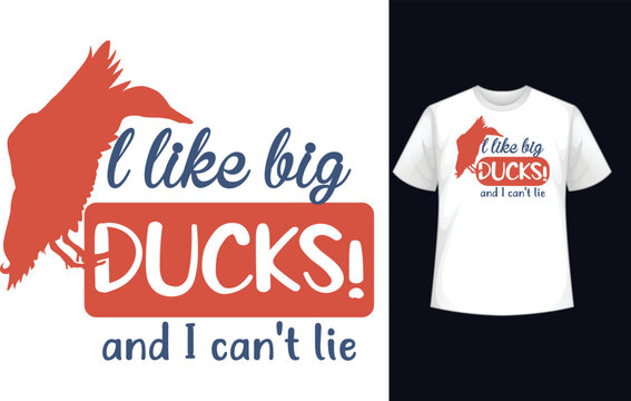 L Like Big Ducks And I Can't Lie T-shirt