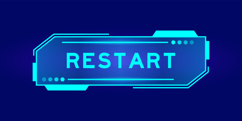 Futuristic hud banner that have word restart on user interface screen on blue background - obrazy, fototapety, plakaty