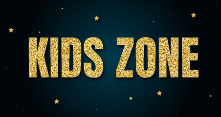 Kids Zone in shiny golden color, stars design element and on dark background.