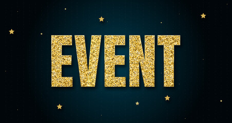 event in shiny golden color, stars design element and on dark background.