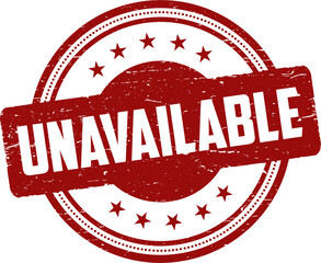 unavailable stamp. Red round grunge unavailable sign - obrazy, fototapety, plakaty
