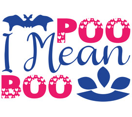 Poo I Mean Boo, Halloween SVG Bundle, Halloween T-Shirt Bundle, Halloween SVG, SVG