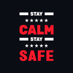 Stay calm stay safe motivational vector quotes design
