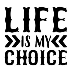 Life Is My Choice
