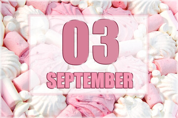 calendar date on the background of white and pink marshmallows.  September 3 is the third  day of the month
