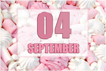 calendar date on the background of white and pink marshmallows.  September 4 is the fourth day of the month