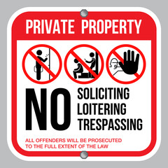 Private Property Sign: No Soliciting, Loitering, Trespassing. All Offenders Will Be Prosecuted. Eps10 vector illustration