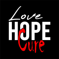 love hope cure typography design vector for print t-shirt