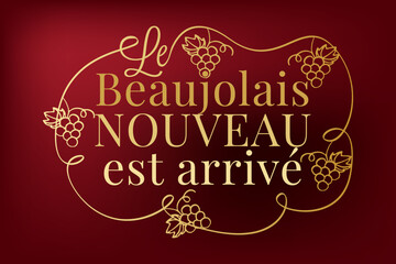 Le beaujolais nouveau est arrivé. Beaujolais Nouveau lettering. Festival of new wine in France. New wine. Beaujolais Nouveau Wine Festival. Wine and food. Vector illustration.