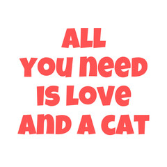 all i need is love and a cat