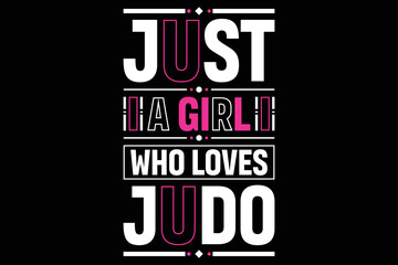 Fototapeta premium Just a girl who loves judo, JUDO Typography Svg T Shirt Design, 