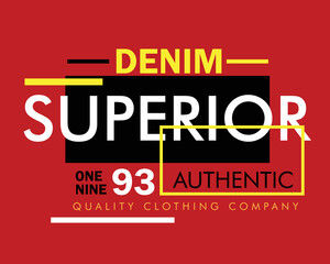 Denim Superior Typography  poster graphic design vector for t shirt print