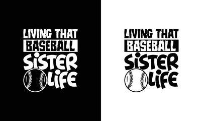 Living That Baseball Sister Life, Baseball Quote T shirt design, typography