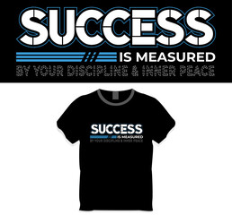 Success is measured by your discipline and inner peace, t shirt design