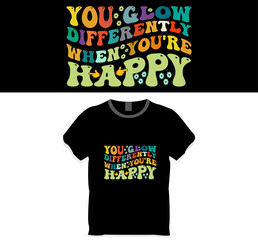 You glow differently when you're happy, retro wavy t-shirt design with flowers