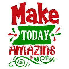 Make today amazing svg
