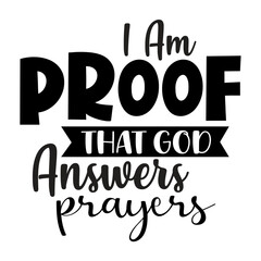 I Am Proof That God Answers Prayers svg