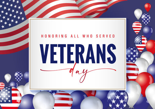Veterans Day holiday USA banner. Honoring all who served greeting card with flag United States and balloons. Vector illustration